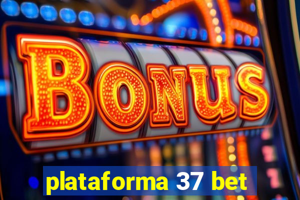 plataforma 37 bet