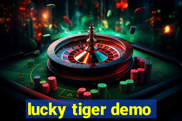 lucky tiger demo