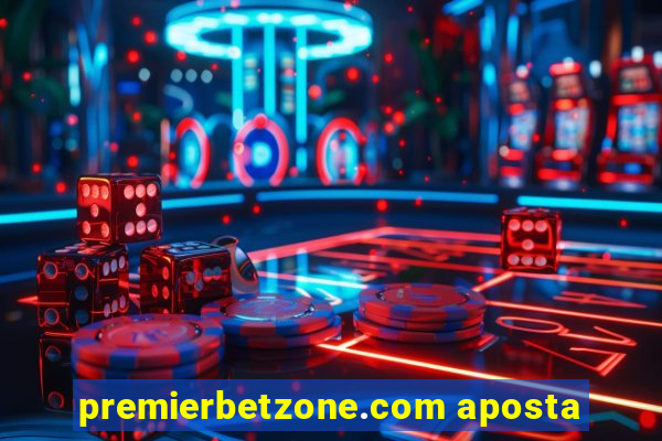 premierbetzone.com aposta