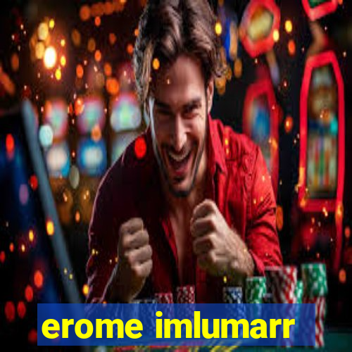 erome imlumarr