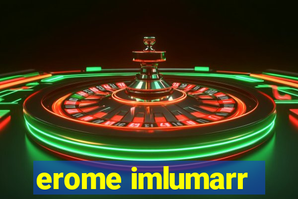 erome imlumarr