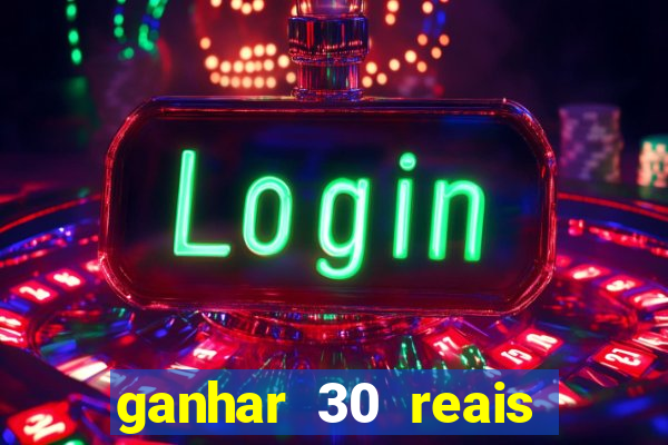 ganhar 30 reais agora no pix