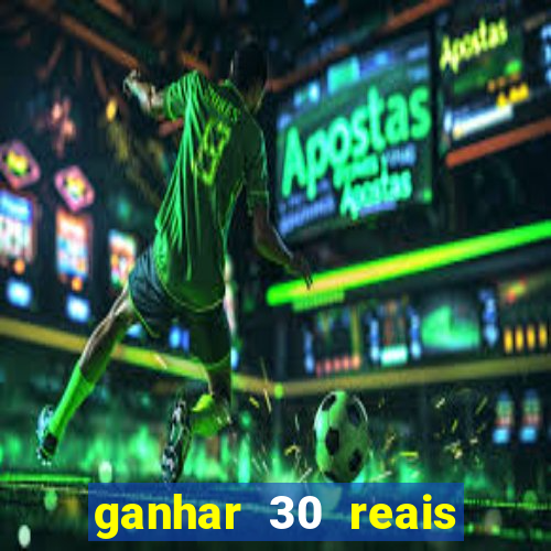 ganhar 30 reais agora no pix