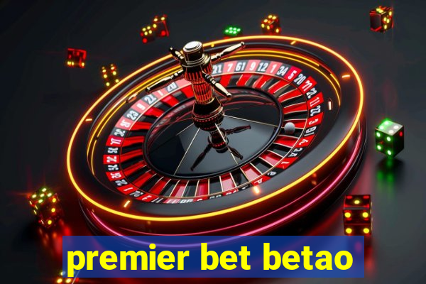 premier bet betao