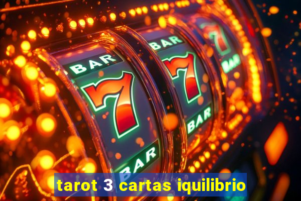 tarot 3 cartas iquilibrio