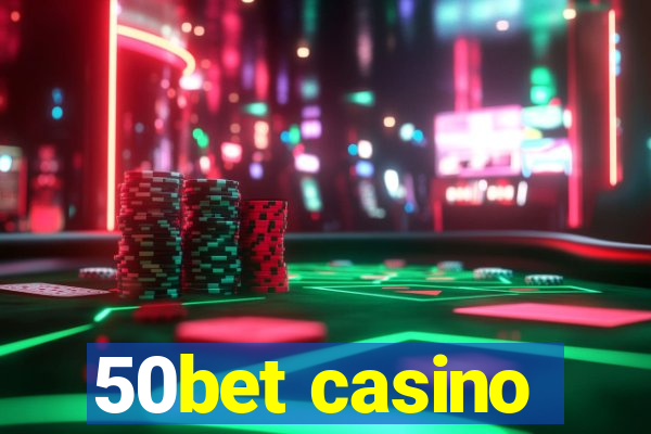 50bet casino