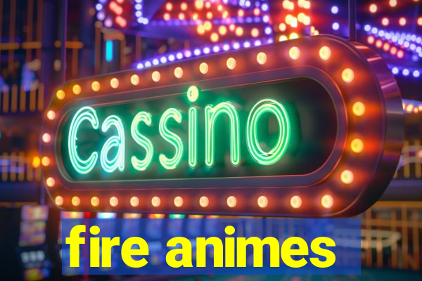 fire animes