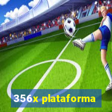 356x plataforma