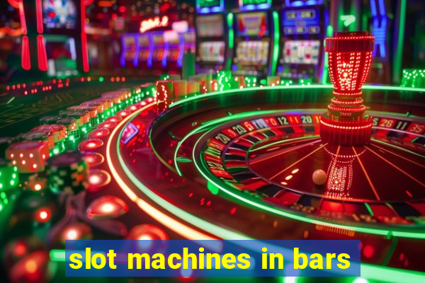 slot machines in bars