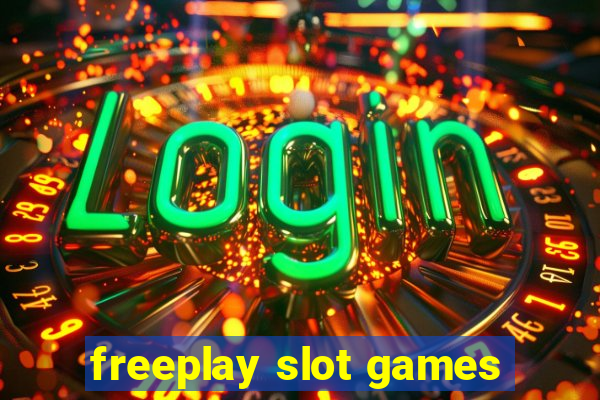 freeplay slot games