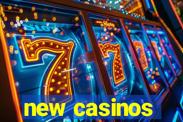 new casinos