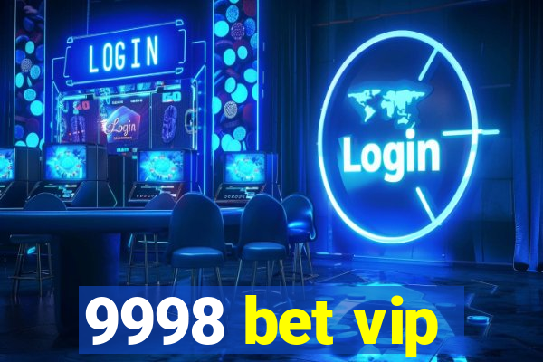 9998 bet vip