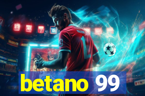 betano 99