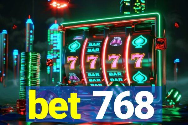 bet 768