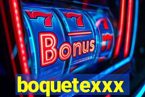 boquetexxx