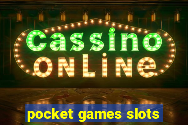 pocket games slots