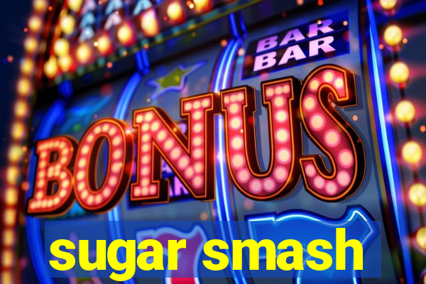 sugar smash