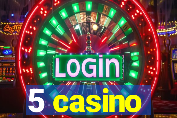 5 casino