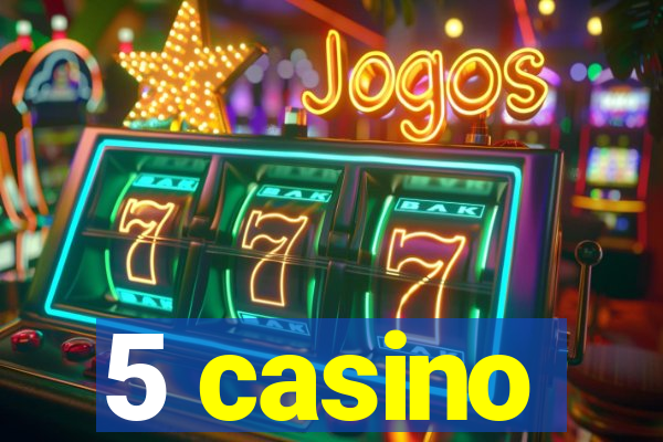 5 casino