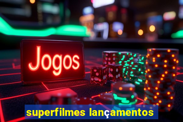 superfilmes lançamentos