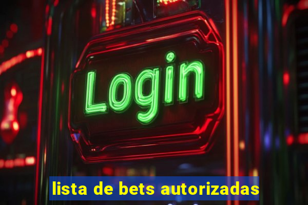 lista de bets autorizadas