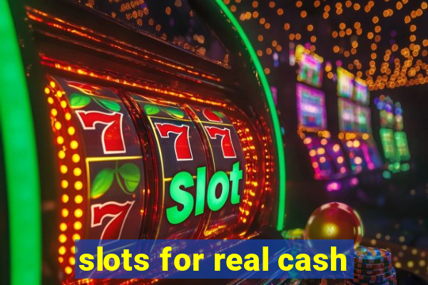 slots for real cash