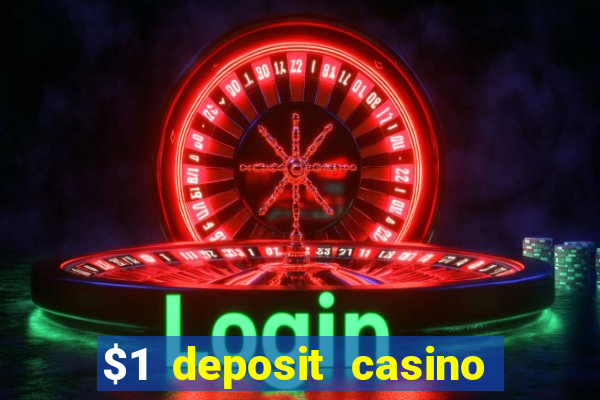 $1 deposit casino 2018 nz