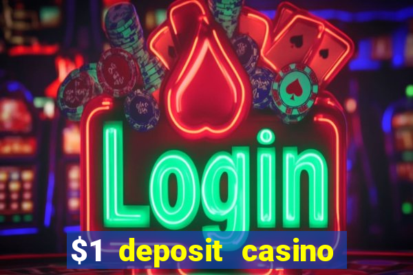 $1 deposit casino 2018 nz