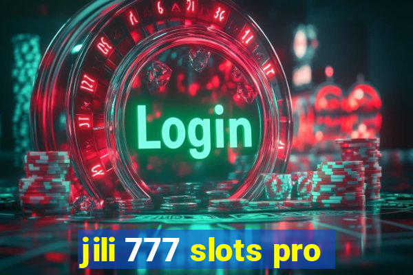 jili 777 slots pro