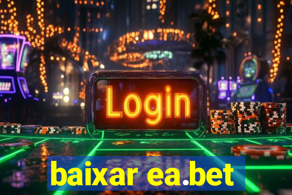 baixar ea.bet