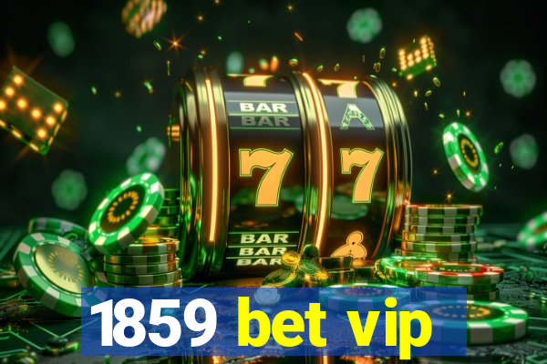 1859 bet vip