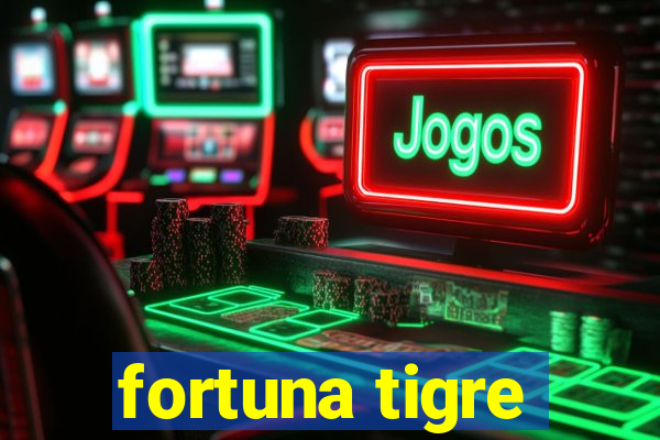 fortuna tigre