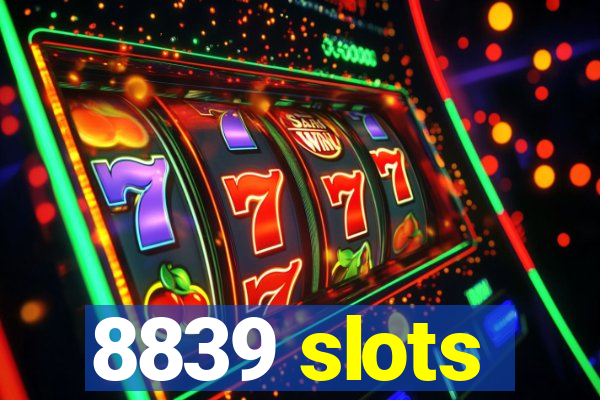 8839 slots