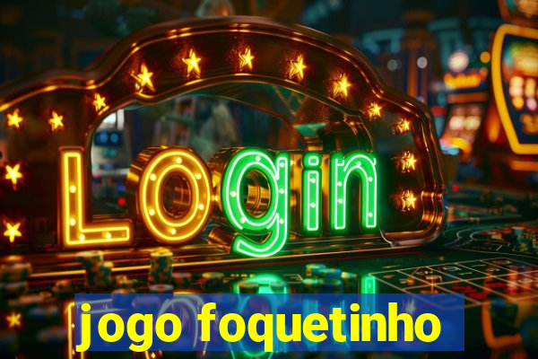 jogo foquetinho