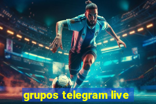 grupos telegram live