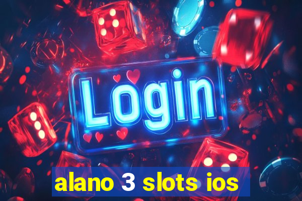 alano 3 slots ios