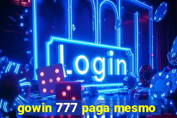 gowin 777 paga mesmo