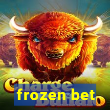 frozen bet