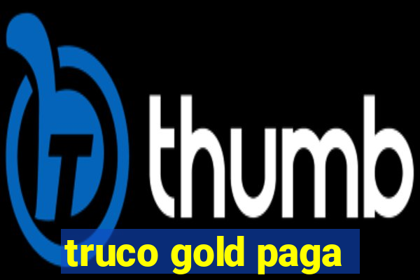 truco gold paga