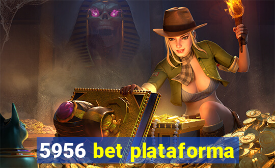 5956 bet plataforma