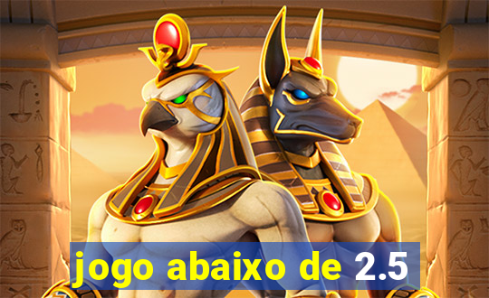 jogo abaixo de 2.5