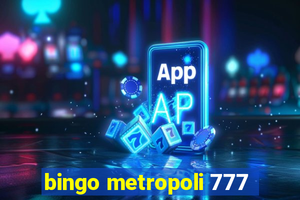 bingo metropoli 777