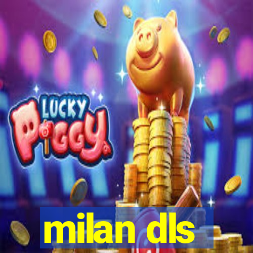 milan dls