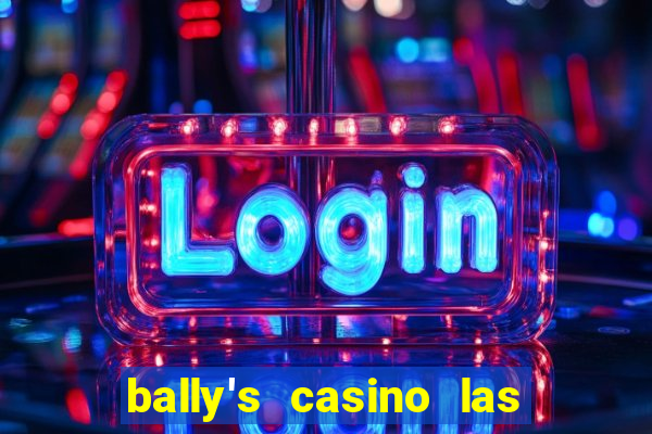 bally's casino las vegas nevada