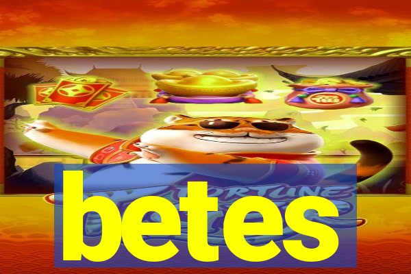 betes