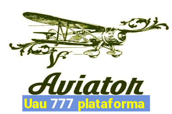 Uau 777 plataforma