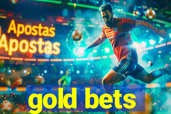 gold bets