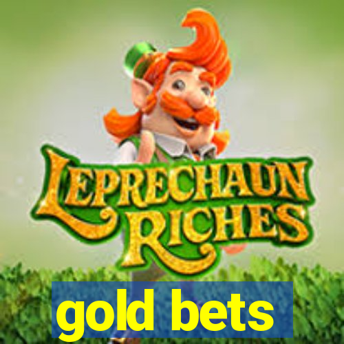 gold bets