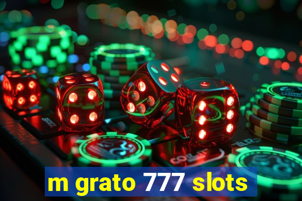 m grato 777 slots