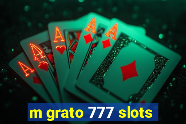 m grato 777 slots